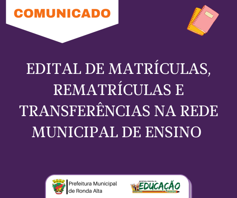 EDITAL DE MATRÍCULAS, REMATRÍCULAS E TRANSFERÊNCIAS. 